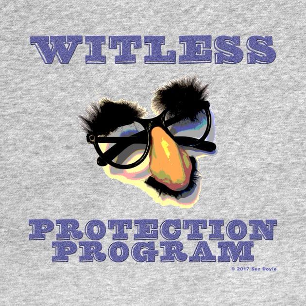 Witless Protection Program by SuzDoyle